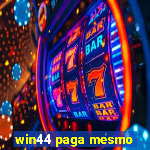 win44 paga mesmo